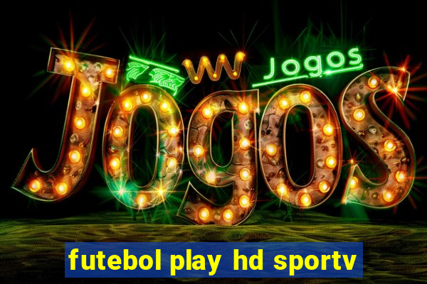 futebol play hd sportv